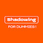 Shadowing for dummies ! YouTube channel thumbnail