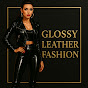 Glossy Leather Fashion YouTube channel thumbnail