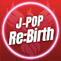 J-POP Re:Birth Studio YouTube channel thumbnail