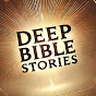 Deep Bible Stories YouTube channel thumbnail