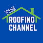 The Roofing Channel YouTube channel thumbnail