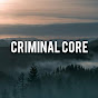 Criminal Core YouTube channel thumbnail