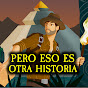 Pero eso es otra Historia YouTube channel thumbnail