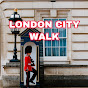 LONDON CITY WALK YouTube channel thumbnail