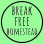 Break Free Homestead YouTube channel thumbnail