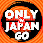 ONLY in JAPAN * GO YouTube channel thumbnail