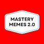 Mastery Memes 2.0 YouTube channel thumbnail