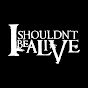 I Shouldn't Be Alive YouTube channel thumbnail