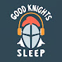 Good Knights Sleep YouTube channel thumbnail