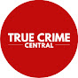 True Crime Central YouTube channel thumbnail