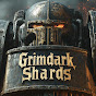 Grimdark Shards YouTube channel thumbnail