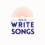 How To Write Songs YouTube channel thumbnail