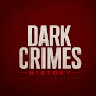 Dark Crimes History YouTube channel thumbnail