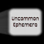Uncommon Ephemera YouTube channel thumbnail
