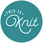 This Is Knit YouTube channel thumbnail