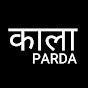 Kala Parda  YouTube channel thumbnail