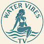 Water Vibes TV YouTube channel thumbnail