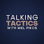 Talking Tactics with Mel Pikos YouTube channel thumbnail