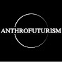 ANTHROFUTURISM YouTube channel thumbnail
