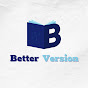Better Version YouTube channel thumbnail
