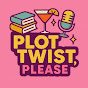 Plot Twist, Please YouTube channel thumbnail
