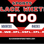 BLACK & WHITE SPORTS TOO YouTube channel thumbnail