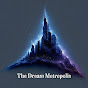 The Dream Metropolis YouTube channel thumbnail