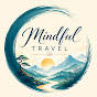 Mindful Travel YouTube channel thumbnail