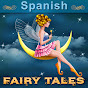 Spanish Fairy Tales YouTube channel thumbnail
