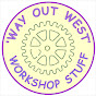 Way Out West - Workshop Stuff YouTube channel thumbnail