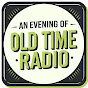 An Evening of Old Time Radio YouTube channel thumbnail