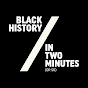 Black History in Two Minutes or so YouTube channel thumbnail