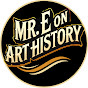 Mr. E on Art History YouTube channel thumbnail