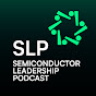 SEMICONDUCTOR LEADERSHIP PODCAST YouTube channel thumbnail