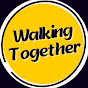 Walking Together YouTube channel thumbnail