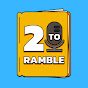 2 To Ramble YouTube channel thumbnail