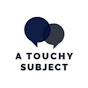 A Touchy Subject YouTube channel thumbnail