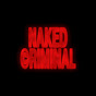 Naked Criminal YouTube channel thumbnail