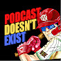 Podcast Doesn't Exist YouTube channel thumbnail