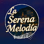 La Serena Melodia YouTube channel thumbnail