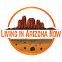 Living in Arizona Now YouTube channel thumbnail