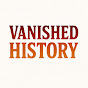 Vanished History YouTube channel thumbnail