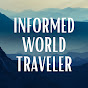 Informed World Traveler YouTube channel thumbnail