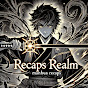 Recaps Realm YouTube channel thumbnail