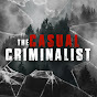 The Casual Criminalist YouTube channel thumbnail