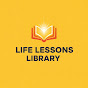Life Lessons Library YouTube channel thumbnail