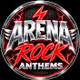 ARENA ROCK ANTHEMS YouTube channel thumbnail