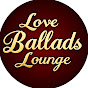 Love Ballads Lounge YouTube channel thumbnail