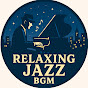 Relaxing Jazz BGM YouTube channel thumbnail