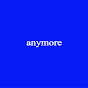 anymore YouTube channel thumbnail